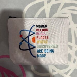 Women Belong In All Places Where Discoveries Are Being Made Pouch